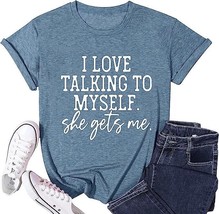 Funny Quotes T-Shirt I Love Talking to Myself She gets me Shirt Cute Gif... - $17.82