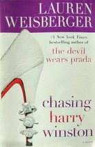 Chasing Harry Winston: A Novel by Lauren Weisberger / 2009 Trade Paperback - £0.90 GBP