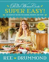 The Pioneer Woman Cooks?Super Easy!: 120 Shortcut Recipes for Dinners, Desserts, - £11.81 GBP