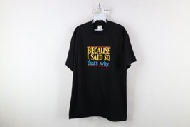 Vintage 90s Mens XL Shoebox Greetings Because I Said So That&#39;s Why T-Shirt USA - $44.50