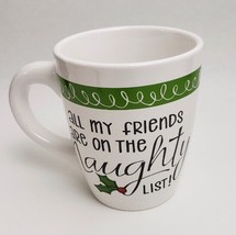 &quot;All My Friends Are on The Naughty List!&quot; Coffee Mug Cup Extra Large Multi-Color - £14.77 GBP