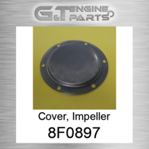 8F0897 COVER, IMPELLER fits CATERPILLAR (NEW AFTERMARKET) - £36.79 GBP