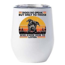 Funny Pit bull Dogs Do Speak Wine Tumbler 12oz Cup Gift For Dog Mom Pet Dog Dad - £17.87 GBP