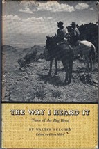 The Way I Heard It: Tales Of The Big Bend (1976) Walter Fulcher - Texas Folklore - £10.84 GBP