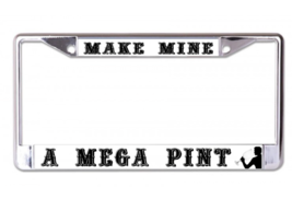 Make Mine A Mega Pint Beer Usa Made Chrome License Plate Frame - £23.48 GBP