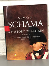 A History of Britain Vol. II : The Wars of the British, 1603-1776 by Simon Scham - £10.07 GBP