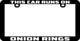 This Car Runs On Onion Rings Funny Humor License Plate Frame Holder - £8.56 GBP+