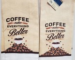 SET OF 2 SAME PRINTED KITCHEN TOWELS (15&quot;x25&quot;) COFFEE MAKES EVERYTHING B... - $11.87