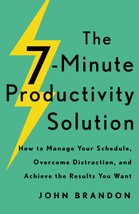 The 7-Minute Productivity Solution: How to Manage Your Schedule, Overcome Distra - £4.71 GBP