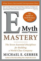 E-Myth Mastery: The Seven Essential Disciplines for Building a World Class Compa - £7.35 GBP