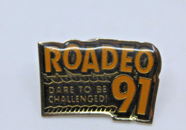 ROADEO 91 Dare To Be Challenged! Rodeo Collectible Pinback Pin Button Vintage - £11.72 GBP