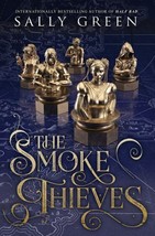The Smoke Thieves Ser.: The Smoke Thieves by Sally Green (2018, Hardcover) - $192.20 MXN