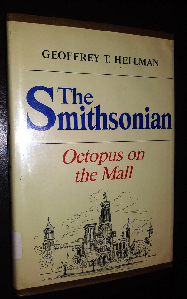 The Smithsonian: Octopus on the Mall, Geoffrey T. Hellman, 1967 Hardcover - $9.50