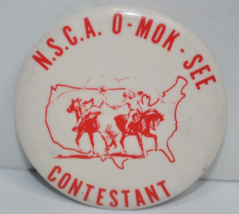 Vintage 60s 70s? N.S.C.A O-MOK-SEE Contestant  2-1/4&quot; Pinback Button Pin - £19.43 GBP