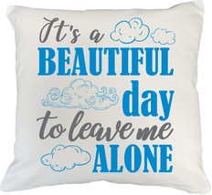 It&#39;s A Beautiful Day To Leave Me Alone Funny Cute Introverting Pillow Cover For  - £18.50 GBP+