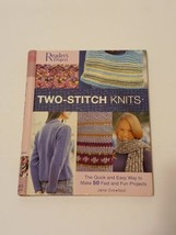 Two-Stitch Knits : The Quick and Easy Way to Make 50 Fast and Fun Projects by... - £9.72 GBP