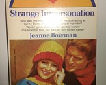 Strange Impersonation [Mass Market Paperback] Jeanne Bowman - $2.93