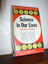 Science in Our Lives by Ritchie Calder (Signet#KS320,1&#39;st Print Jan.1955... - £3.94 GBP