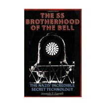 The SS Brotherhood of the Bell: Nasa&#39;s Nazis, JFK, And Majic-12 Farrell, Joseph  - $20.00