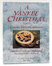 A Yankee Christmas: Featuring Vermont Celebrations : Feasts, Treats, Cra... - $8.77