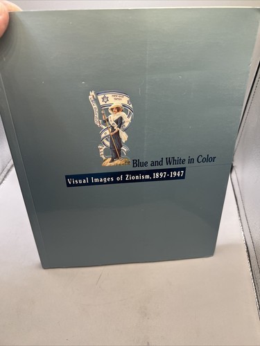 Blue and White in Color: Visual Images of Zionism, 1897-1947 ~ Arbel, Rachel Item image 2