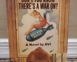 Don&#39;t You Know There&#39;s a War On? by Avi (2003, Trade Paperback) - $0.94