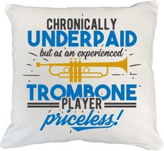 Chronically Underpaid But As An Experienced Trombone Player Priceless. F... - £19.73 GBP+