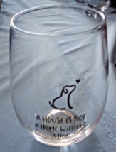 A House Is Not A Home Without A Dog Stemless Wine Glass - $16.48