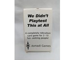 We Didn&#39;t Playtest This At All Party Game Asmadi Games - $21.37