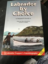 Labrador By Choice: A Labrador Trapper&#39;s Autobiography by Sr. Benjamin W. Powell - £19.16 GBP