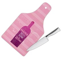 Mama needs some wine : Gift Cutting Board Relaxing Mother Day Mom Drink Decor - $28.99