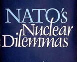 NATO&#39;s Nuclear Dilemmas by David N. Schwartz / Scarce 1983 title / Politics - $11.39