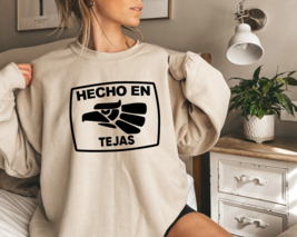 Hecho en Tejas Sweatshirt Texas Mexican, Hecho en Tejas, Made in Texas S... - £16.65 GBP