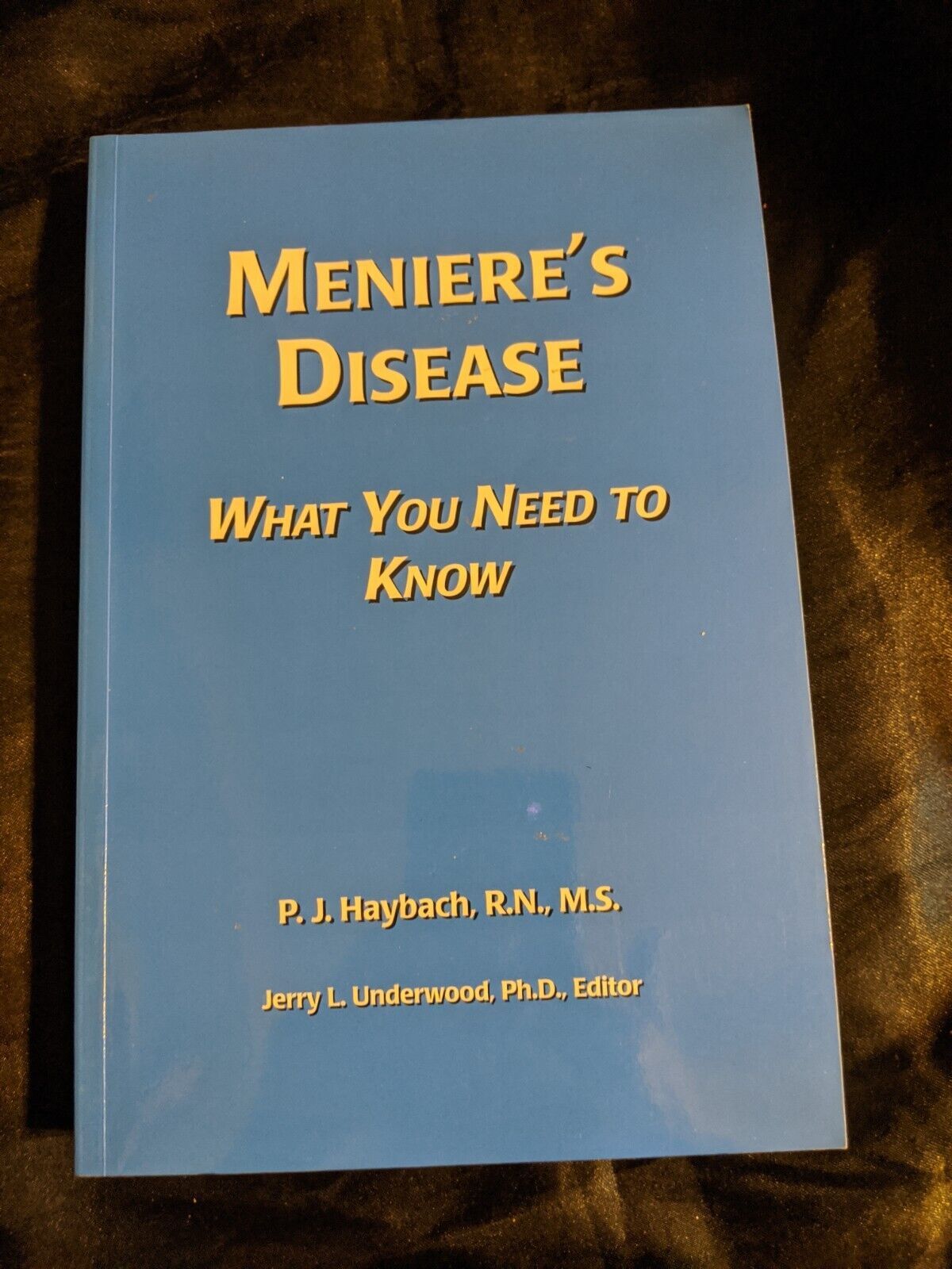 Meniere's Disease What you need to know by P. J. Haybach Adult