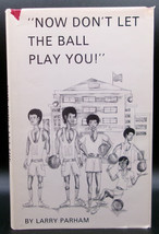 Larry Parham Now Don&#39;t Let The Ball Play You First Ed Signed Basketball Race Dj - £17.76 GBP