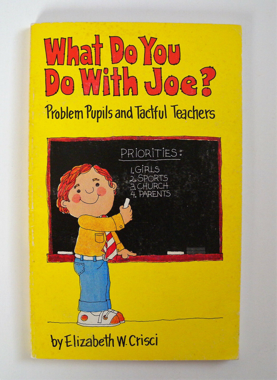 Primary image for What Do You Do with Joe? : Problem Pupils and Tactful Teachers by Elizabeth Whit