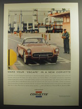 1956 Chevrolet Corvette Ad - Make your escape in a new Corvette - $18.49