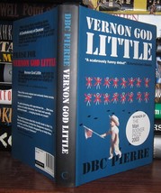 Pierre, Dbc &amp; D. B. C. Pierre Vernon God Little 1st Edition 4th Printing - $60.00