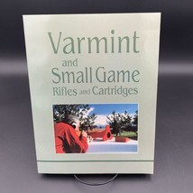 Varmint and Small Game Rifles and Cartridges Wolfe Publishing 1993 paper... - £18.99 GBP
