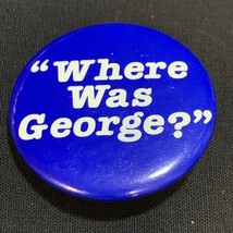 Vintage 80&#39;s Where Was George H. Bush President 2.25&quot; Democrat Button Pi... - $8.91