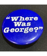 Vintage 80&#39;s Where Was George H. Bush President 2.25&quot; Democrat Button Pi... - $11.26 CAD