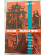 Wetlands of the American Midwest : A Historical Geography by Hugh Prince - £16.87 GBP