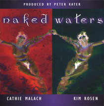 Cathie Malach &amp; Kim Rosen - Naked Waters (CD) (M) - $1.79