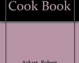 The one-dish cookbook Ackart, Robert C - $2.93