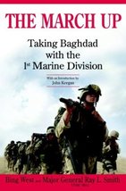 The March Up: Taking Baghdad with the 1st Marine Division [Hardcover] Ra... - $14.65