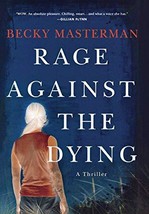 Rage Against the Dying (Brigid Quinn Series) Masterman, Becky - £3.12 GBP