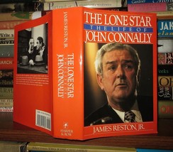 Reston, James THE LONE STAR The Life of John Connally 1st Edition 1st Printing - £37.56 GBP