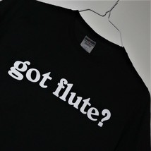 Got Flute? T-SHIRT Size S / Small ~ Vgc ~ Flautist Comedy Gift ~ Black / White - £7.77 GBP