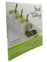 Robert Zollweg JUST TASTING :  Quick and Easy Recipes, Mini Appetizers, Soups an - £36.01 GBP