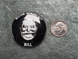 Vintage William Howard Taft BILL Pinback Campaign Button Pin Repro 2&quot; - £13.06 GBP